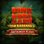 king kong cash go bananas jackpot king